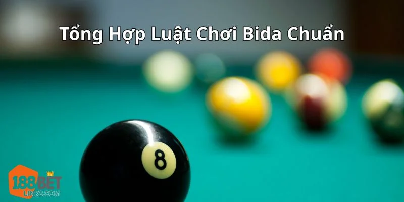 Luật Chơi Bida 188BET: Đầy Đủ Kiến Thức Cơ Bản Cho Cơ Thủ