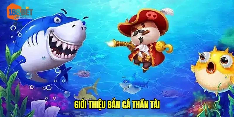 Săn cá thần tài là thể thức cược bắn cá cực mới mẻ tại 188BET.